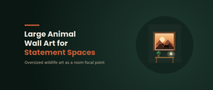 How to Choose Large Animal Wall Art for Statement Spaces