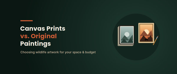 Wildlife Canvas Prints vs. Original Paintings - Which Is Right for You?
